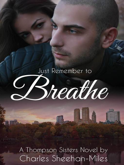 Title details for Just Remember to Breathe by Charles Sheehan-Miles - Available